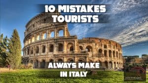 10 Mistakes Tourists Always Make in Italy