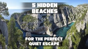 5 Hidden Beaches for the Perfect Quiet Escape