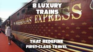 8 Luxury Trains That Redefine First-Class Travel