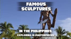 Famous Sculptures in the Philippines