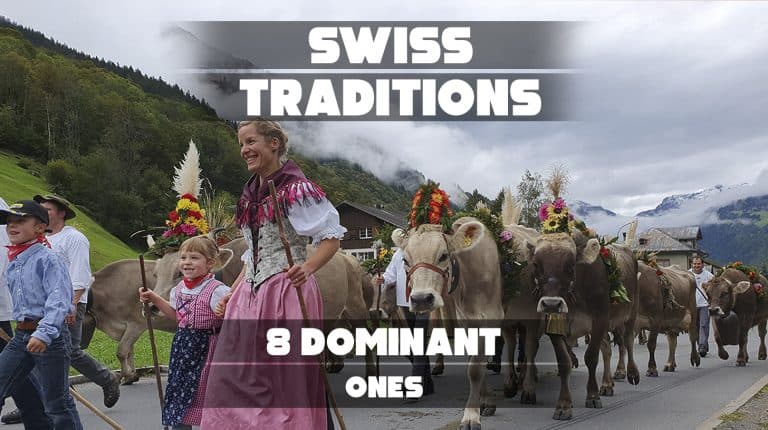 Swiss Traditions: 8 Dominant Ones