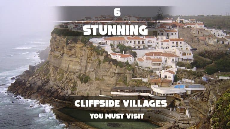 6 Stunning Cliffside Villages You Must Visit