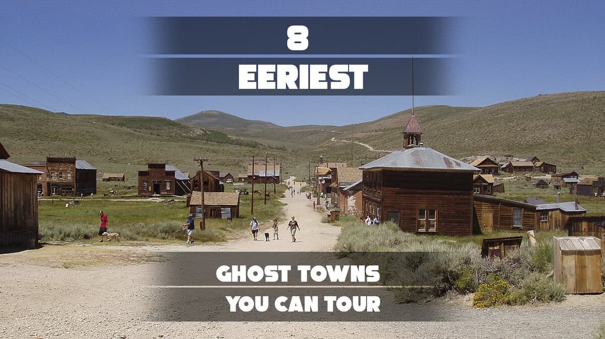 8 Eeriest Ghost Towns You Can Tour