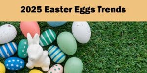 2025 Easter Eggs Trends