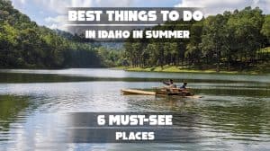 Best Things To Do in Idaho in Summer