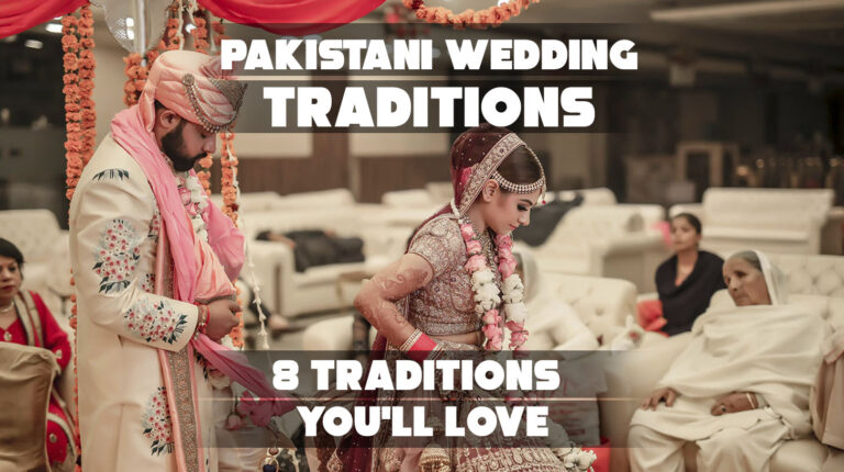 Pakistani Wedding Traditions: 8 Traditions You ll Love