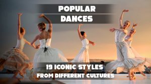 Collage of dancers performing 19 different traditional and modern dance styles worldwide