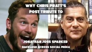Why Chris Pratt's Post Tribute to Jonathan Joss Sparked Backlash Across Social Media