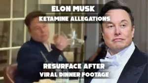 Elon Musk Ketamine Allegations Resurface After Viral Dinner Footage