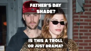 Did Hailey Bieber Just Troll Justin on Father’s Day?