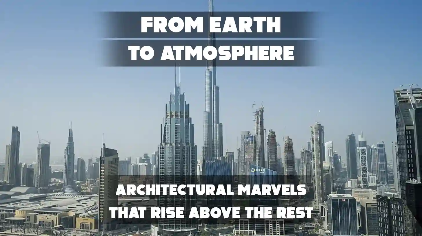 Top 10 Tallest Buildings in the World Built to Touch the Sky