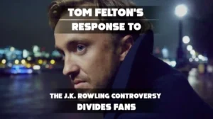 Tom Felton’s Response to the J.K. Rowling Controversy Divides Fans