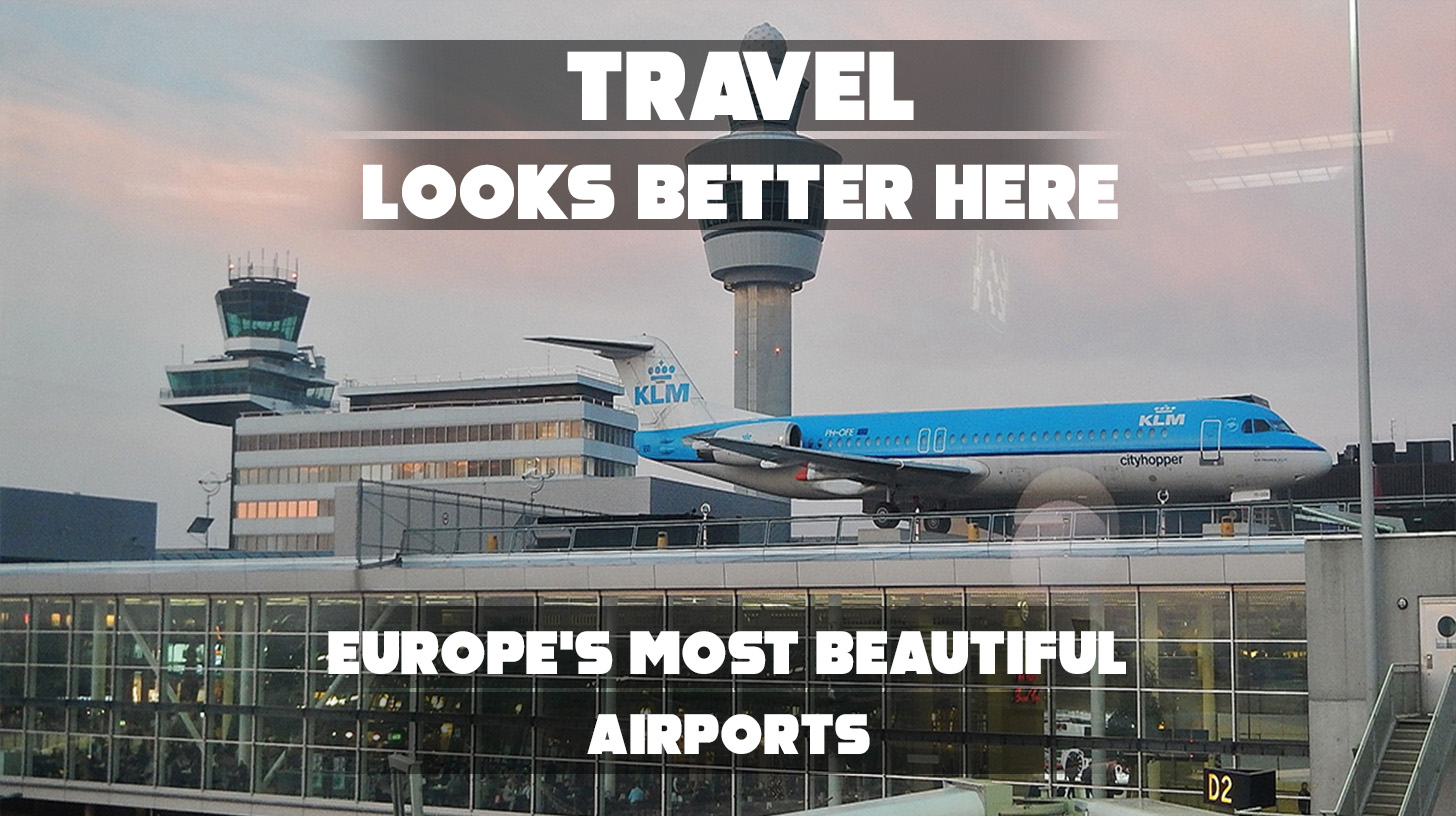 Most beautiful airports in Europe with sleek modern architecture