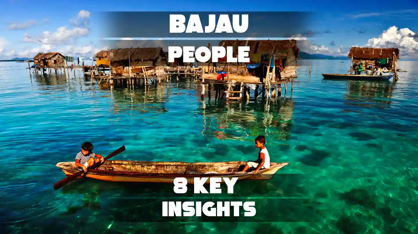 Bajau People: 8 Key Insights