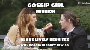 Blake Lively Reunites with Dorota in a Boozy Gossip Girl Throwback