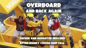 Father and Daughter Rescued After Falling from Disney Cruise Ship