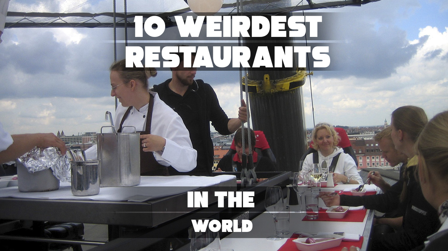 Cover image showcasing the 10 weirdest restaurants around the globe.