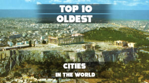 Map highlighting the top 10 oldest cities in the world.