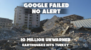 Google’s earthquake alert system failed during Turkey’s 2023 disaster.