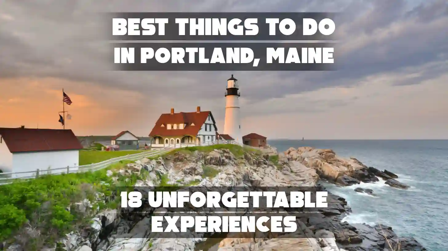 Best Things to Do in Portland, Maine: 18 Unforgettable Experiences