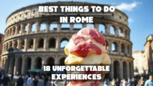 Best Things to Do in Rome: 18 Unforgettable Experiences