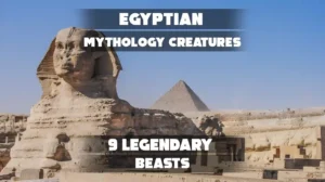 Egyptian Mythology Creatures: 9 Legendary Beasts