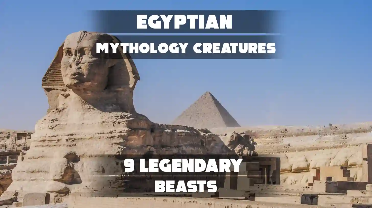 Egyptian Mythology Creatures: 9 Legendary Beasts