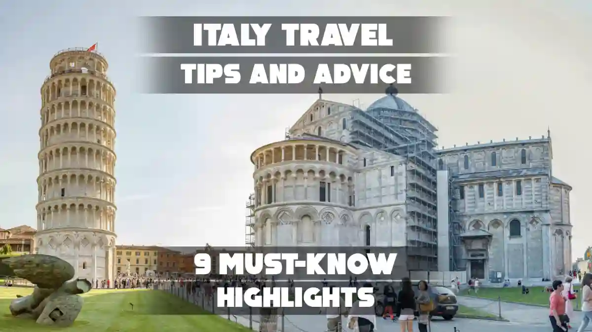 Italy Travel Tips and Advice: 9 Key Highlights