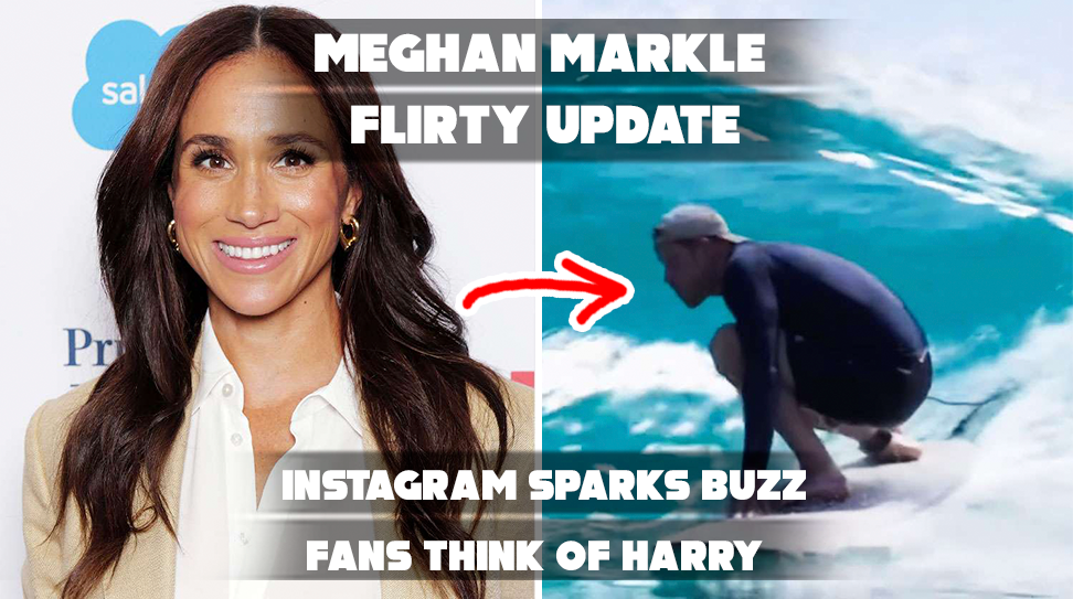 Meghan Markle Wows Fans With Flirty Instagram Update Hinting at Prince Harry