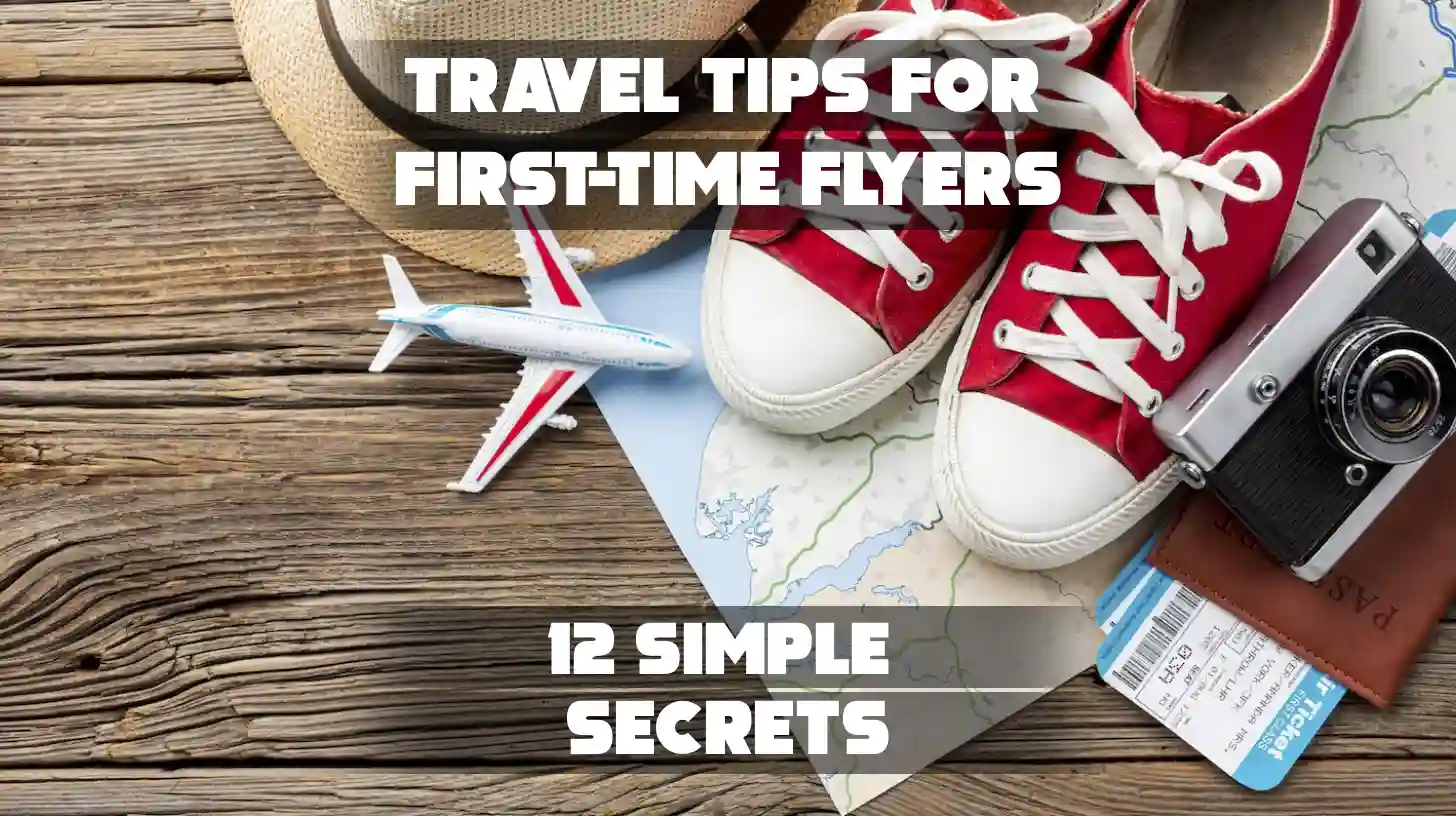 Travel Tips for First-Time Flyers: 12 Simple Secrets