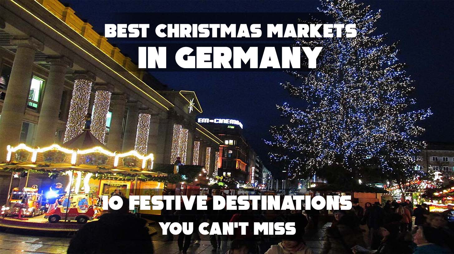 Festive atmosphere and Christmas spirit at the Best Christmas Markets in Germany.