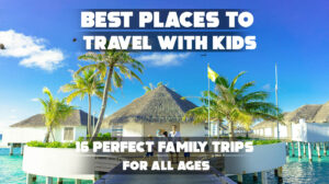 Family enjoying outdoor activities at one of the best places to travel with kids.