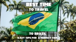 The image is a promotional graphic for a travel guide to Brazil, focusing on the best time to travel to Brazil