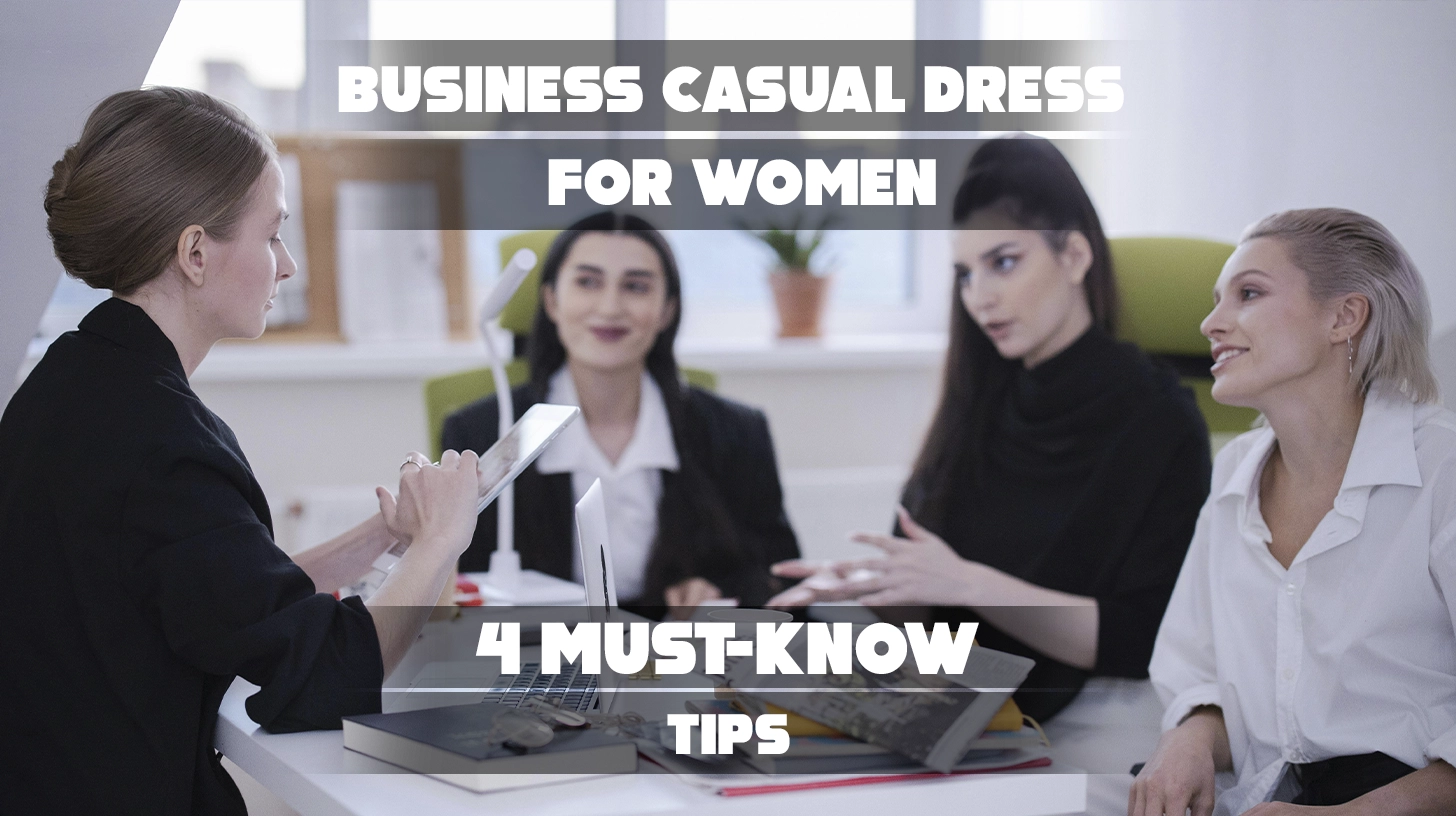 To master a business casual dress code, women should focus on balancing professionalism with comfort through intentional styling. While "Civilisable" (the site shown in the image) specifically lists 4 tips in its guide, these four principles are widely recognized across professional fashion standards as the essential foundations for the look