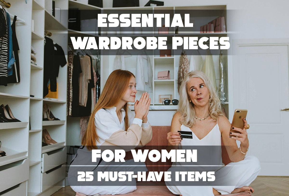 Essential Wardrobe Pieces for Women