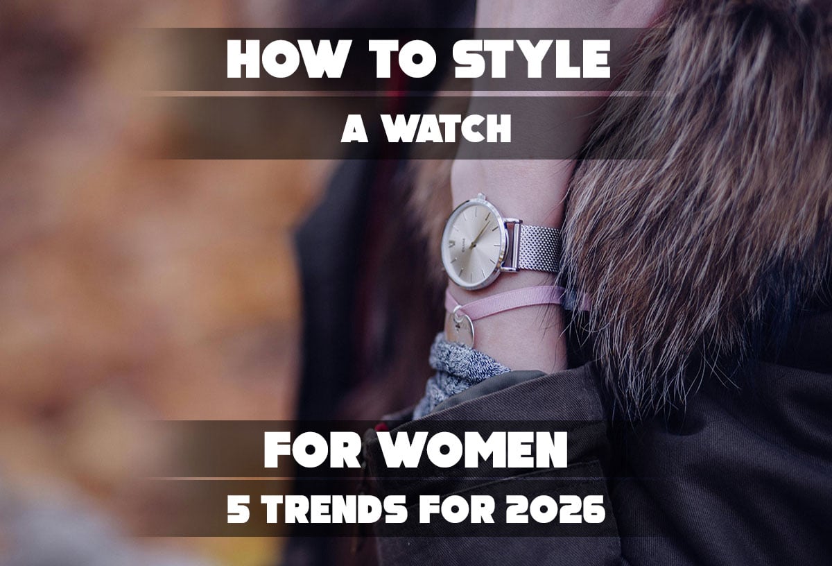 The graphic displays a close-up of a person wearing a minimalist silver-toned mesh watch alongside the text "HOW TO STYLE A WATCH FOR WOMEN."